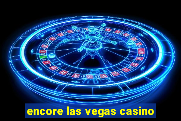 encore las vegas casino