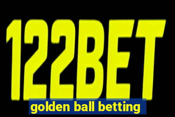 golden ball betting