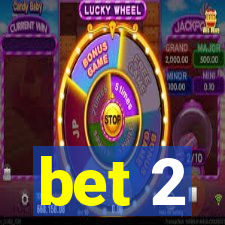 bet 2