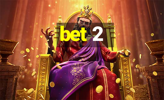 bet 2