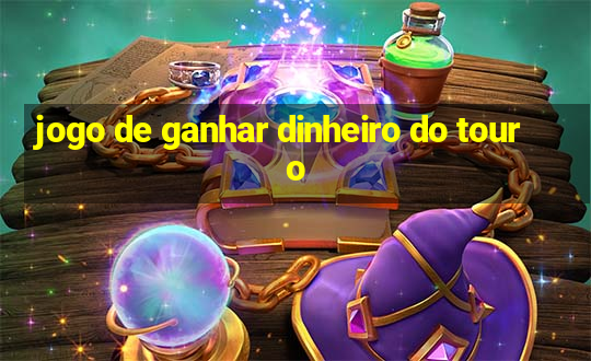 jogo de ganhar dinheiro do touro