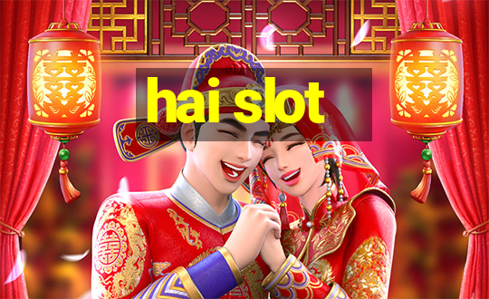 hai slot