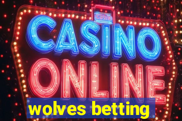 wolves betting