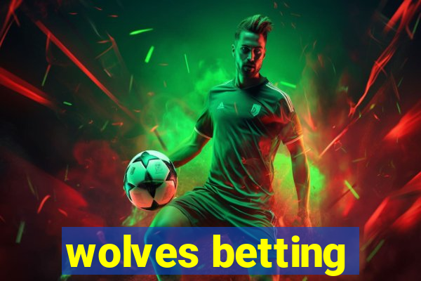 wolves betting