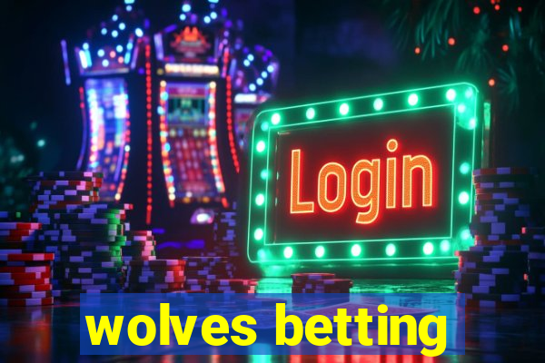 wolves betting