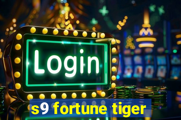 s9 fortune tiger