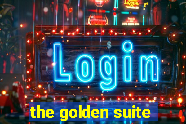 the golden suite