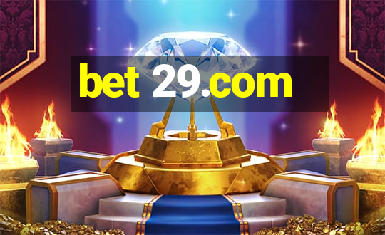 bet 29.com