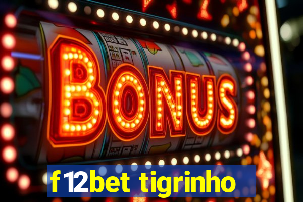 f12bet tigrinho