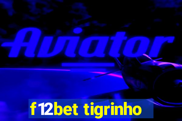 f12bet tigrinho