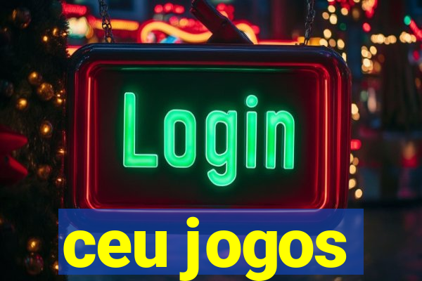 ceu jogos