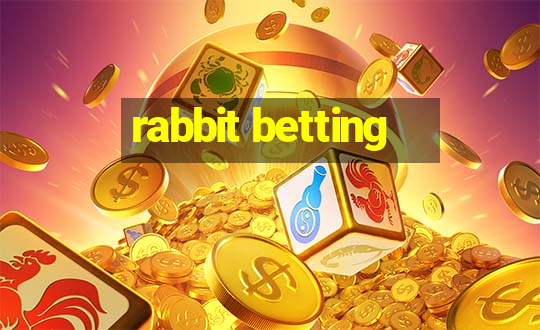 rabbit betting