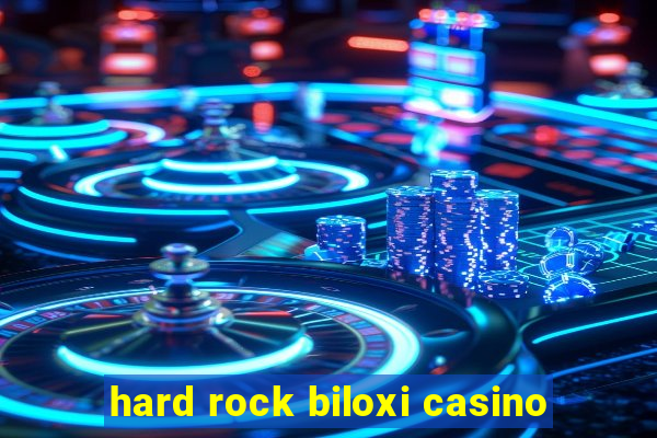 hard rock biloxi casino