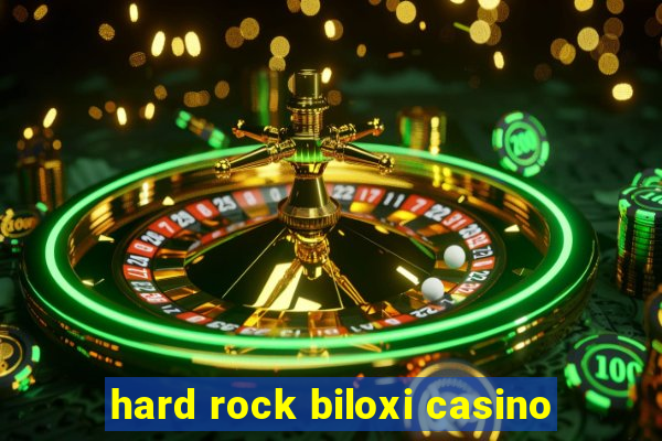 hard rock biloxi casino