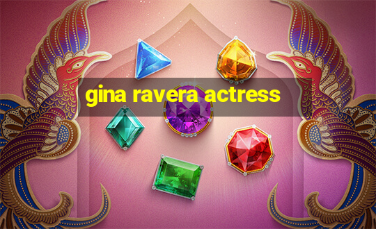 gina ravera actress