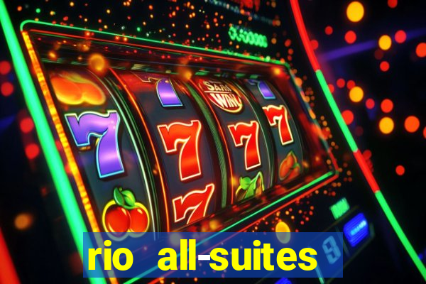 rio all-suites hotel & casino las vegas