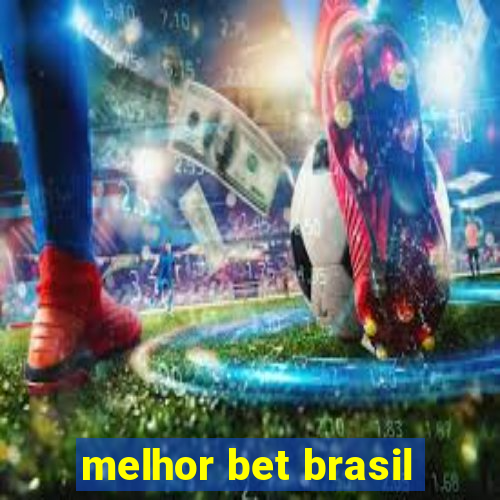 melhor bet brasil