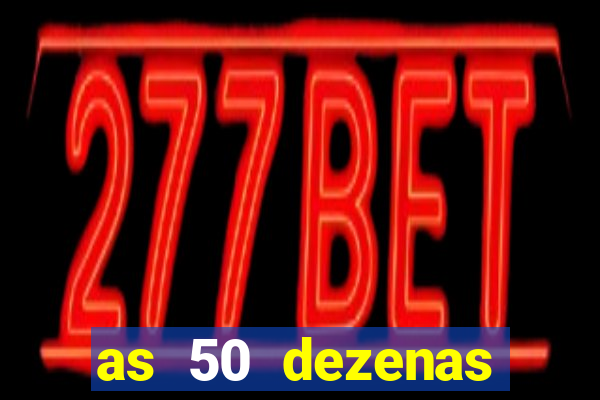 as 50 dezenas melhores de 20 pontos