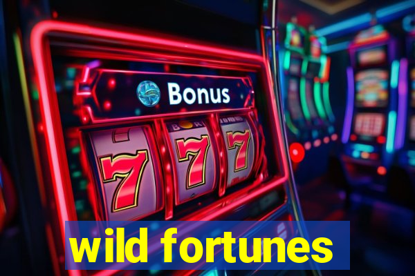 wild fortunes