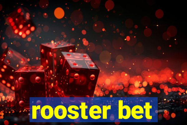 rooster bet