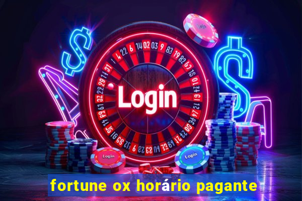 fortune ox horário pagante