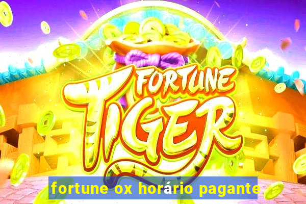 fortune ox horário pagante