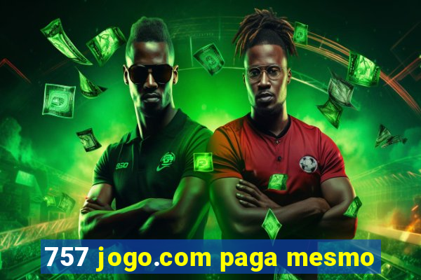 757 jogo.com paga mesmo