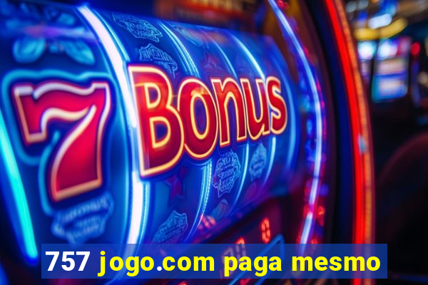 757 jogo.com paga mesmo