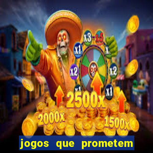 jogos que prometem dinheiro é verdade