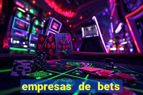 empresas de bets no brasil