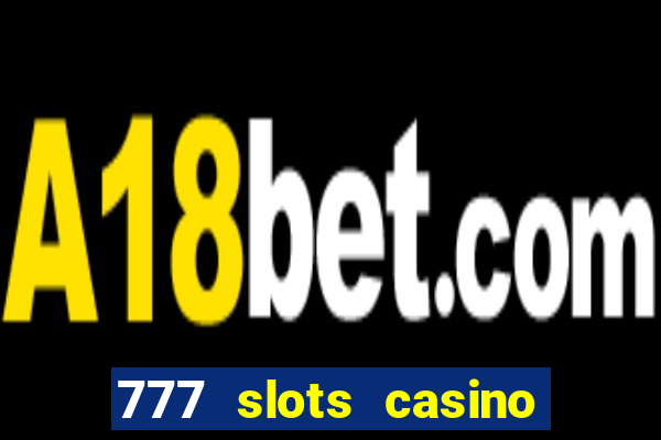 777 slots casino real money gcash