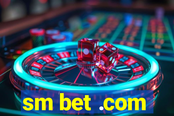 sm bet .com