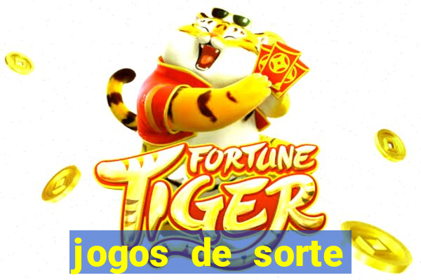 jogos de sorte para ganhar dinheiro