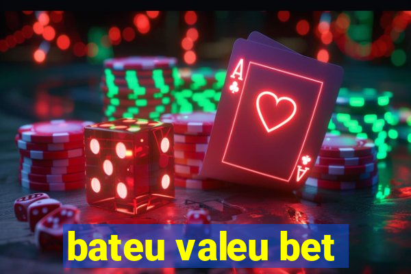 bateu valeu bet