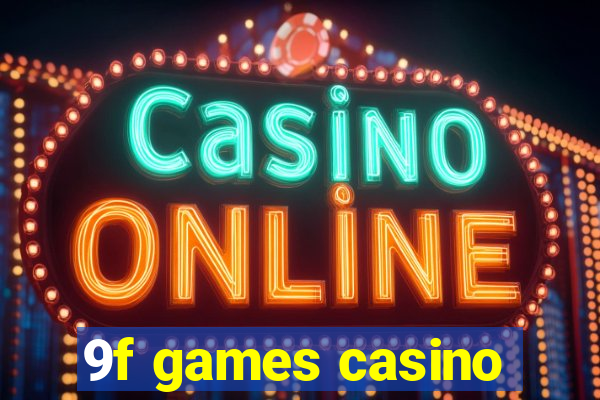 9f games casino