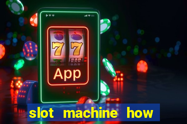 slot machine how it works