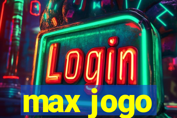 max jogo