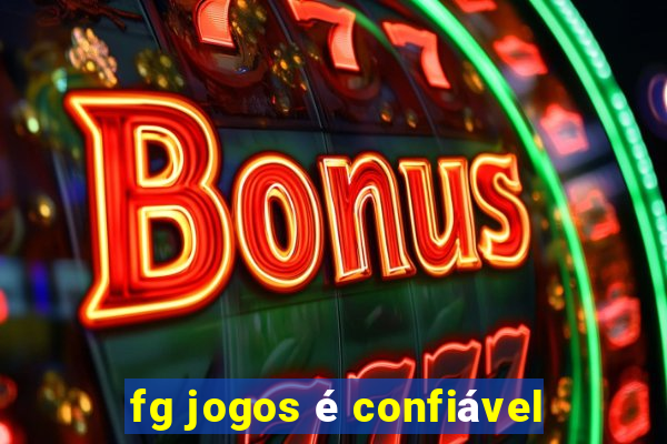 fg jogos é confiável