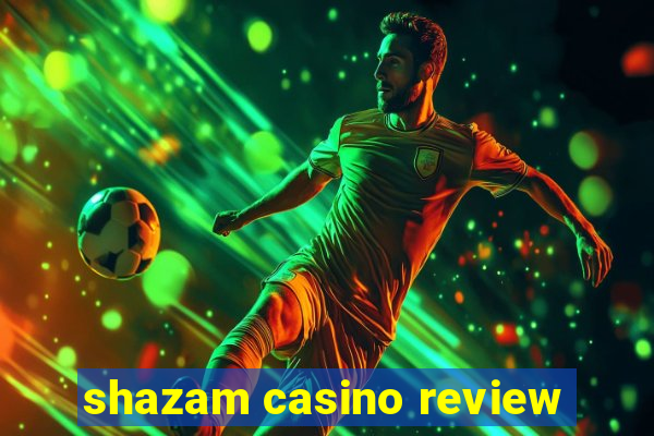 shazam casino review