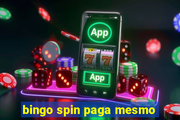 bingo spin paga mesmo