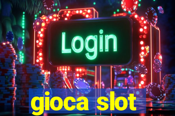 gioca slot