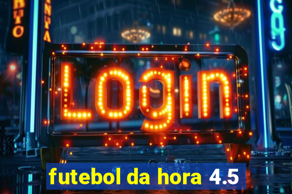 futebol da hora 4.5