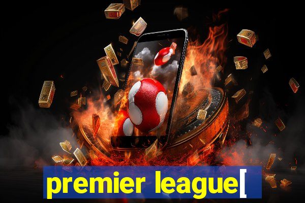 premier league[