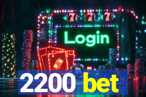 2200 bet