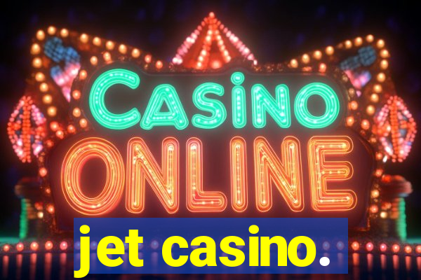 jet casino.