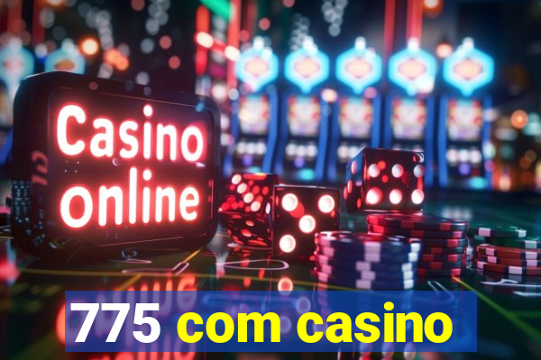 775 com casino