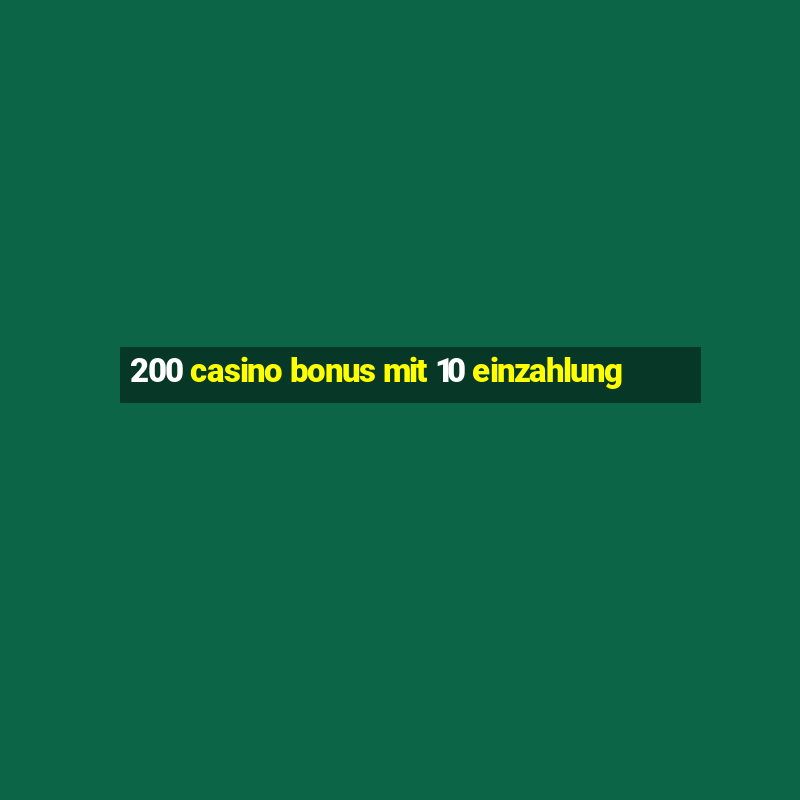 200 casino bonus mit 10 einzahlung