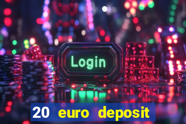 20 euro deposit casino ireland