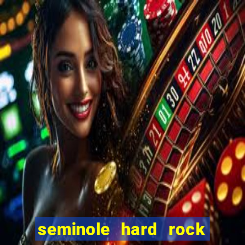 seminole hard rock hotel & casino - hollywood fl