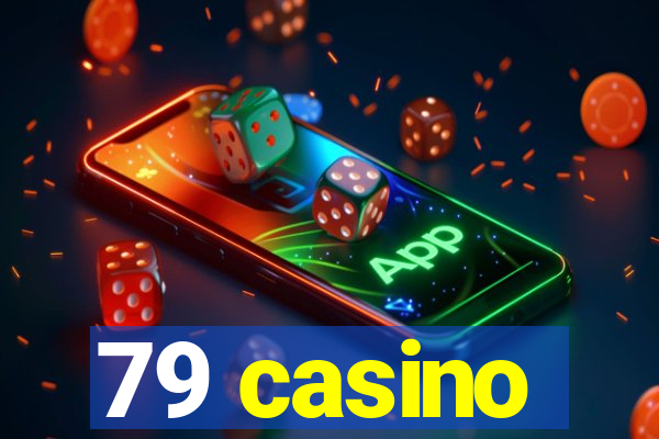 79 casino